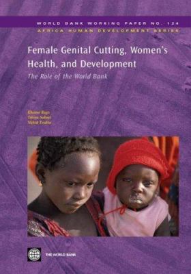 Female Genital Cutting, Women's Health and Development : The Role of the World Bank