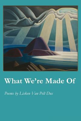 What We're Made Of