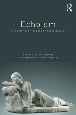 Echoism : The Silenced Response to Narcissism