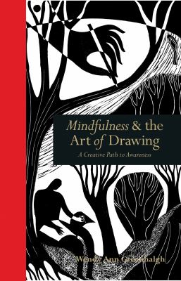 Mindfulness & the Art of Drawing : A Creative Path to Awareness