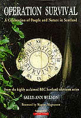 Operation Survival : A Celebration of People and Nature in Scotland