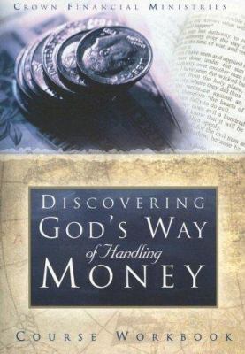Discovering God's Way of Handling Money : Course Workbook