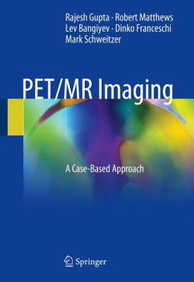 PET/MR Imaging : A Case-Based Approach
