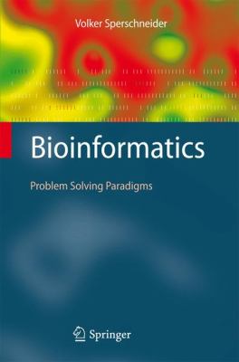 Bioinformatics : Problem Solving Paradigms