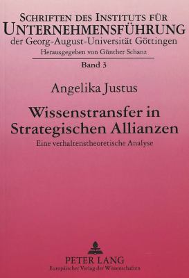 Wissenstransfer in Strategischen Allianzen : Eine Verhaltenstheoretische Analyse