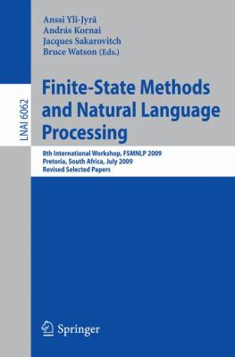 Finate-State Methods and Natural Language Processing : 8th International Workshop, FSMNLP 2009, Pretoria, South Africa, July 21-24, 2009, Revised Selected Papers
