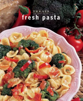 Fresh Pasta : Just Great Recipes
