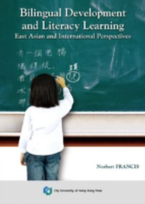 Bilingual Development and Literacy Learning : East Asian and International Perspective