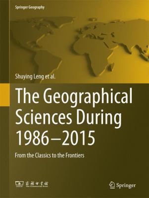 The Geographical Sciences During 1986--2015 : From the Classics to the Frontiers