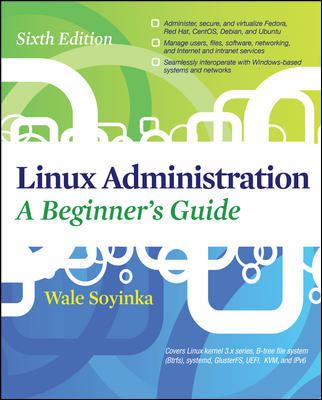 Linux Administration: a Beginners Guide, Sixth Edition