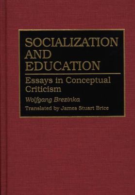 Socialization and Education : Essays in Conceptual Criticism