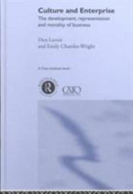 Culture and Enterprise : The Development, Representation and Morality of Business