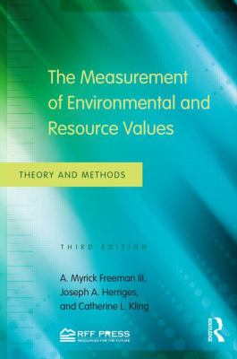 The Measurement of Environmental and Resource Values : Theory and Methods