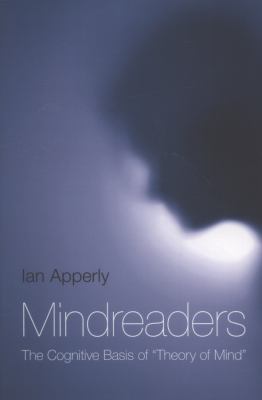 Mindreaders : The Cognitive Basis of Theory of Mind