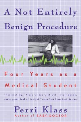 A Not Entirely Benign Procedure : Four Years As a Medical Student