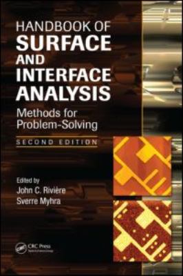 Handbook of Surface and Interface Analysis : Methods for Problem-Solving, Second Edition