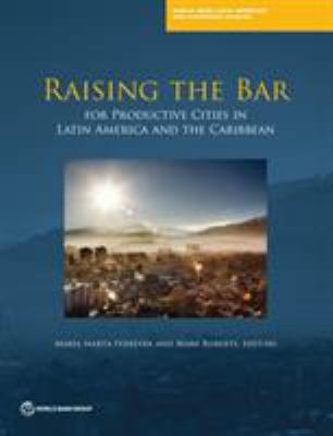 Raising the Bar : Cities and Productivity in Latin America and the Caribbean