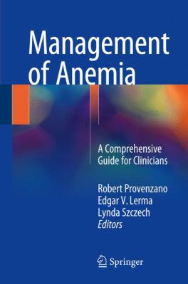 Management of Anemia : A Comprehensive Guide for Clinicians