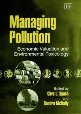 Managing Pollution : Economic Valuation and Environmental Toxicology