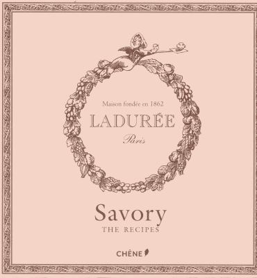 Laduree : The Savory Recipes