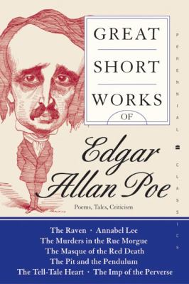 Great Short Works of Edgar Allan Poe : Poems Tales Criticism