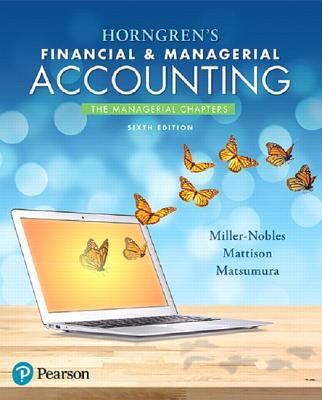 Horngren's Financial and Managerial Accounting, the Managerial Chapters