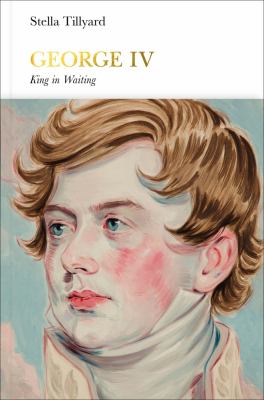 George IV (Penguin Monarchs) : King in Waiting
