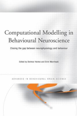 Computational Modelling in Behavioural Neuroscience : Closing the Gap Between Neurophysiology and Behaviour