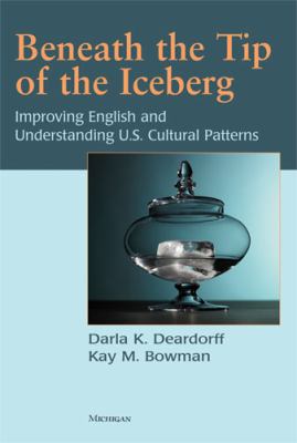 Beneath the Tip of the Iceberg : Improving English and Understanding of U. S. Cultural Patterns