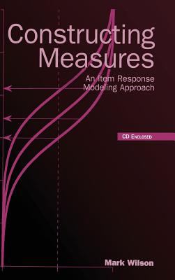 Constructing Measures : An Item Response Modeling Approach