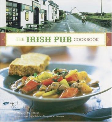 The Irish Pub Cookbook : (Irish Cookbook, Book on Food from Ireland, Pub Food from Ireland)