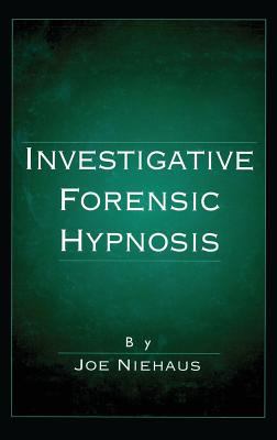 Investigative Forensic Hypnosis