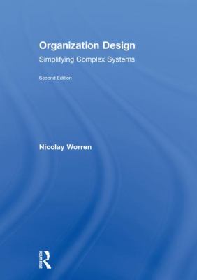 Organization Design : Simplifying Complex Systems