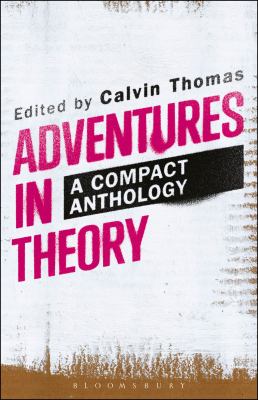 Adventures in Theory : A Compact Anthology