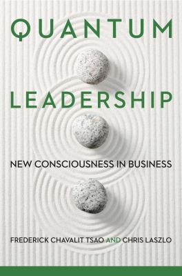 Quantum Leadership : New Consciousness in Business