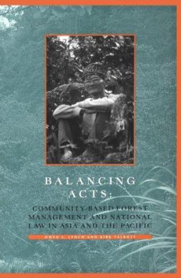Balancing Acts : Community-Based Forest Management and National Law in Asia and the Pacific