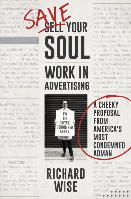 Save Your Soul : A Cheeky Proposal from America's Most Condemned Adman: Work in Advertising