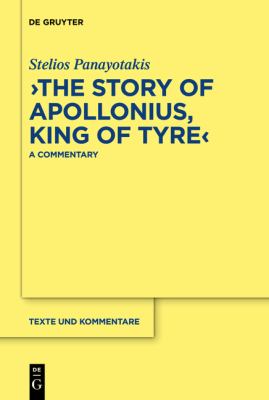 The Story of Apollonius, King of Tyre : A Commentary