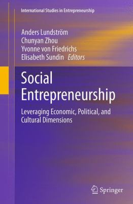 Social Entrepreneurship : Leveraging Economic, Political, and Cultural Dimensions