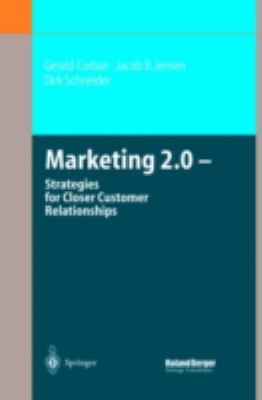 Marketing 2.0 : Strategies for Closer Customer Relationships