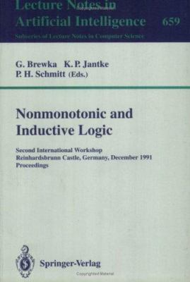 Nonmonotonic and Inductive Logic : Second International Workshop, Reinhardsbrunn Castle, Germany, December 2-6, 1991, Proceedings