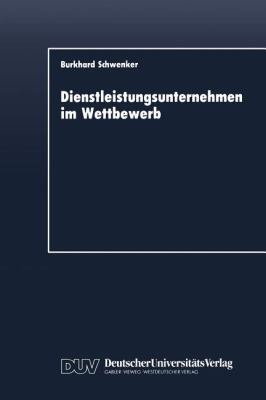 Dienstleistungsunternehmen Im Wettbewerb : Marktdynamik und Strategische Entwicklungslinien
