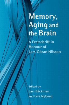 Memory, Aging and the Brain : A Festschrift in Honour of Lars-Göran Nilsson