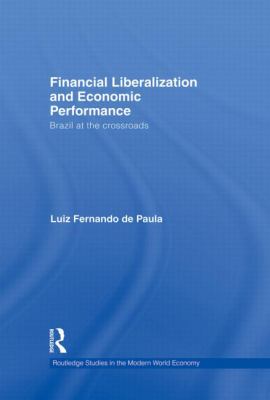 Financial Liberalization and Economic Performance : Brazil at the Crossroads