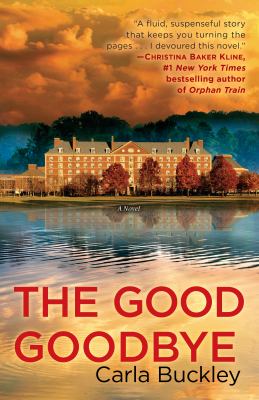 The Good Goodbye : A Novel