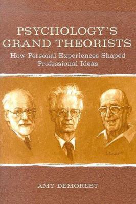 Psychology's Grand Theorists : How Personal Experiences Shaped Professional Ideas