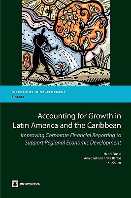 Accounting for Growth in Latin America and the Caribbean : Improving Corporate Financial Reporting to Support Regional Economic Development