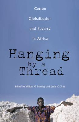 Hanging by a Thread : Cotton, Globalization, and Poverty in Africa
