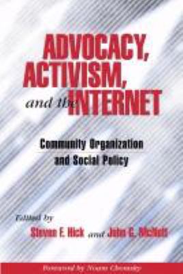 Advocacy, Activism, and the Internet : Community Organization and Social Policy