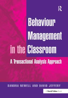 Behaviour Management in the Classroom : A Transactional Analysis Approach